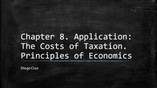 Chapter 8 Application The Costs of Taxation [upl. by Acimak]