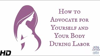 How To Advocate For Yourself and Your Body During Labor [upl. by Waylin]