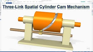 Solid Edge Assembly amp Motion Animation 17  ThreeLink Spatial Cylinder Cam Mechanism [upl. by Nroht]