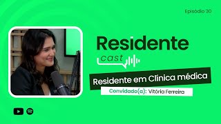 Clínica Médica em uma nova cidade  ResidenteCast ep30 com Vitória Ferreira [upl. by Vivyan]