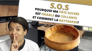 Pourquoi ma pâte sucrée est friable ou collante et comment la rattraper [upl. by Eelaroc]