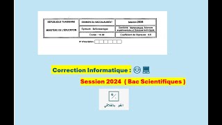 Correction Devoir Informatique Session 2024 Bac Scientifiques  Partie 1 [upl. by Deborath]