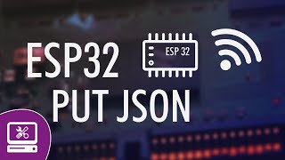 ESP32 PUT JSON to api endpoint  ESP32 PUT request to API endpoint [upl. by Rheta]