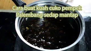 Cara buat kuah cuko pempek palembang sedap [upl. by Ecnadnac]