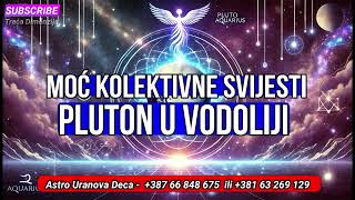 MOĆ KOLEKTIVNE SVIJESTI ➡️ Pluton u Vodoliji ⬅️ Narednih 19 Godina [upl. by Randie43]