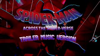 SPIDERMAN ACROSS THE SPIDERVERSE  Official Trailer Music Version [upl. by Ggerc]