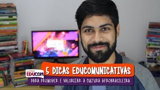 5 dicas educomunicativas de valorização da cultura afro │ Universo Educom [upl. by Rizika]