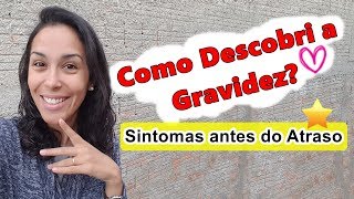 Como descobri a gravidez Sintomas Antes do Atraso [upl. by Euqinotna]