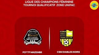 CAF LDC Féminine zone UNIFFAC 2024 FCF MAZEMBE vs CSM DIABLES NOIRS [upl. by Ientruoc115]