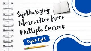 English 8  Q4W4 Synthesizing Information from Multiple Sources [upl. by Zita]