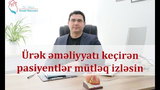 Urek  damar cerrahi Ürək əməliyyatından sonra evdə nə etməli İcbari tibbi sığorta keçərlidir [upl. by Onfroi]