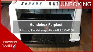 Hundetransportbox Ferplast ATLAS CAR 80  Unboxing Planet [upl. by Auqinot]