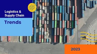 2023 Logistics and Supply Chain Trends [upl. by Cord]