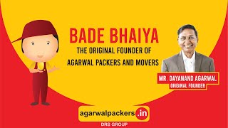 Bade Bhaiya  The Founder of Original Agarwal Packers and Movers  DRS Group [upl. by Gertie]