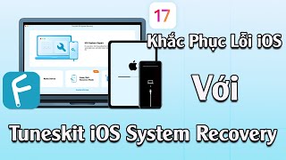 Khắc phục sự cố iPhone với TunesKit iOS System Recovery [upl. by Sang]