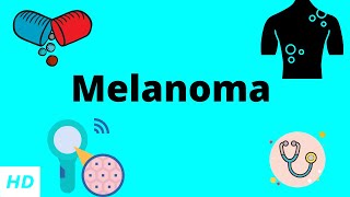 Melanoma Causes Signs and Symptoms DIagnosis and Treatment [upl. by Vogel]