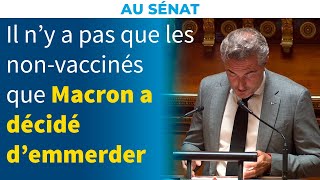 Il n’y a pas que les nonvaccinés que le président Macron a décidé d’emmerder  Stéphane Ravier [upl. by Ayoted]