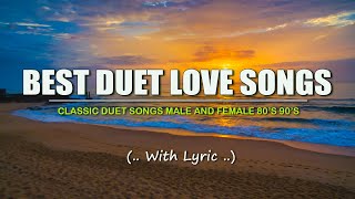 The Best Duet Love Songs Lyric Classic Duet Songs Male and Female 80s 90s [upl. by Naoj]