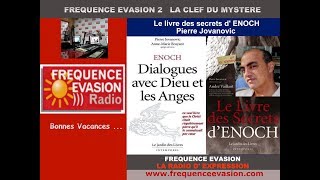 ENOCH LES RÉVÉLATIONS Pierre Jovanovic sur Fréquence Evasion [upl. by Amehr]