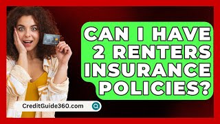 Can I Have 2 Renters Insurance Policies  CreditGuide360com [upl. by Lothair]