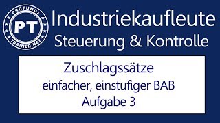 Wie du sehr gut Zuschlagssätze mit dem Betriebsabrechnungsbogen lernen kannst Aufgabe 3 [upl. by Fontana]