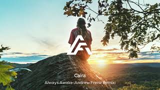 Caira  Always Awake Andrew Frenir Remix Summer Melody [upl. by Ahsrav]