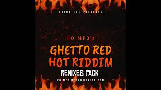 GHETTO RED HOT RIDDIM REMIXES  DOWNLOAD LINK IN DESCRIPTION [upl. by Hatcher]