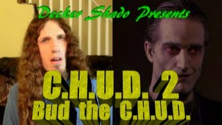 CHUD 2 Review by Decker Shado [upl. by Nodnil]