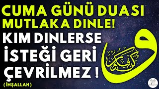 CUMA GÜNÜ DUASI MUTLAKA DINLE  Kim Bu Duayı HER GECE Dinlerse İSTEĞİ GERİ ÇEVRİLMEZ İnşallah [upl. by Ettelrats]