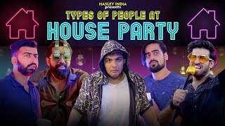 Types Of People At A House Party Ft Ashish Chanchlani  Kunal Chabbria  Akash Dodeja [upl. by Orthman604]