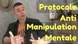 Protocole Pour se Protéger contre Manipulation et Contrôle Mental [upl. by Margery]