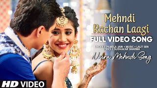 Mehndi Song Yeh Rishta Kya Kehlata Hai  Wedding Song Mehndi Rachan Lagi Yeh Rishta Kya Kehlata Hai [upl. by Amabelle915]