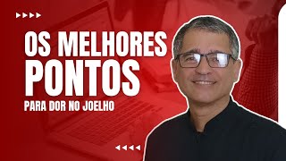 Os Melhores Pontos para Tratar a Dor no Joelho com Agulhamento [upl. by Mychal]