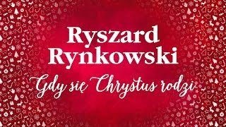 Ryszard Rynkowski  Gdy się Chrystus rodzi [upl. by Huan]