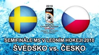 Semifinále MS v ledním hokeji 2010  Švédsko vs Česko [upl. by Niro288]