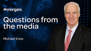 Questions from the media  Michael Knox Morgans Chief Economist [upl. by Yenhoj]