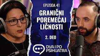 Granični poremećaj ličnosti 2 deo  Dva i po psihijatra ep 41 [upl. by Brande]