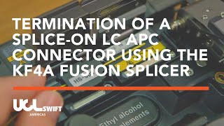 Termination Of A SpliceOn LC APC Connector Using The KF4A Fusion Splicer [upl. by Akemat]