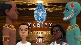 MARIAM S2 Ep 1 [upl. by Eyde]