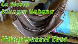 La Siesta Lounger Habana Hängesessel Test [upl. by Nalyd647]