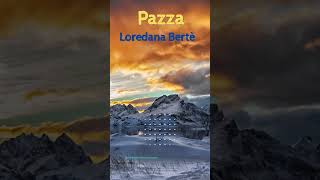 Pazza  Loredana Bertè  Testo [upl. by Kal]