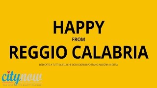 Happy from Reggio Calabria  HAPPYDAY  CityNowit [upl. by Notserp]