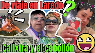 🚨De viaje con el amorcito🧐Fueron a Laredo 🤔❓De shopping Calixtra y el cebollón 🤨 [upl. by Hibbert3]