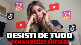 DESISTI DE TODAS REDES SOCIAIS  DANDO TCHAU [upl. by Adler]