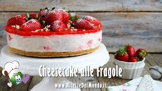 Cheesecake alle Fragole  RicetteDalMondoit [upl. by Sylas636]