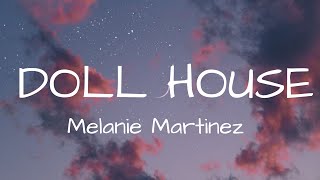 Melanie Martinez  Dollhouse Lyrics [upl. by Erehs]