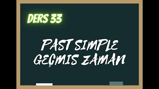 Ders 33  Past Simple Geçmiş Zaman Orta Seviye [upl. by Anastasie900]