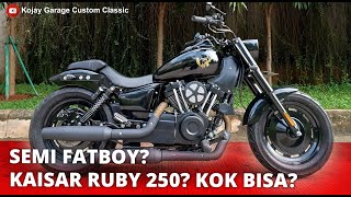 Bobber Semi Fatboy dengan basic Kaisar Ruby 250 2016  Kojay Garage [upl. by Dulcle]