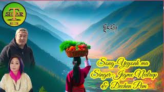 Song Yewong ma yewong ma SingerJigme nudrup ampDechen pem [upl. by Chobot]