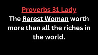 Proverbs 31 Lady  The rarest woman in the world [upl. by Lletnahc]